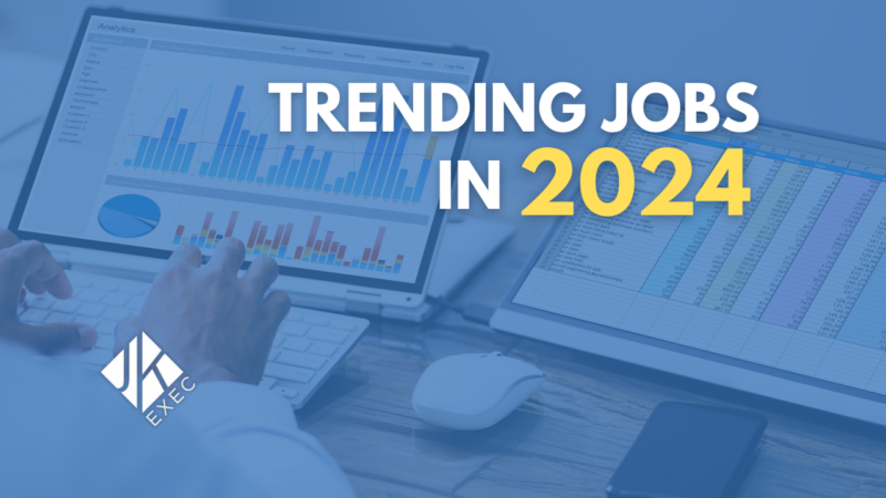 Unveiling the Top Jobs to Watch in 2024 - JK Exec